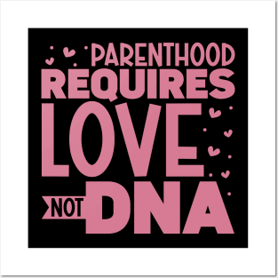 Parenthood requires love - adoptive parents Posters and Art